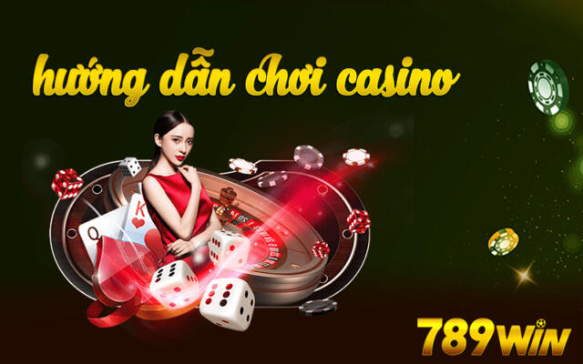 Hướng dẫn chơi casino 789win