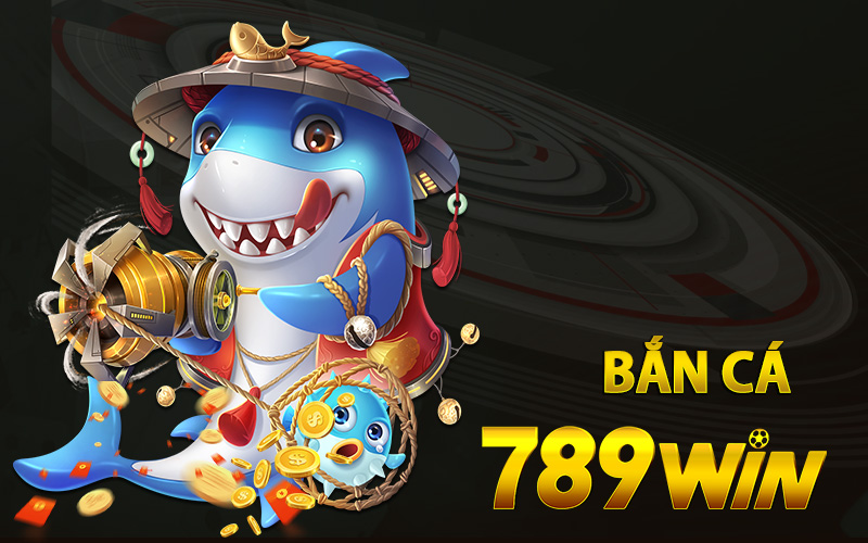 Bắn cá 789win