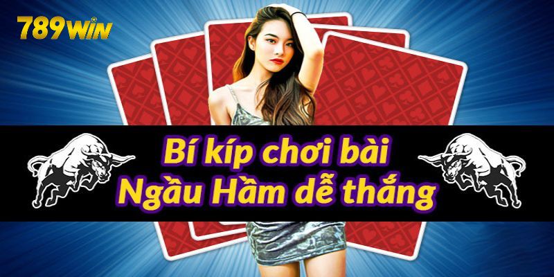 Kinh nghiệm đánh bài ngầu hầm