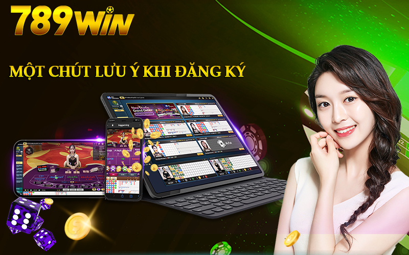 Những lưu ý khi đăng ký 789win