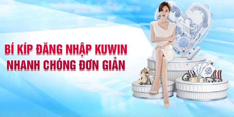 Chỉ dẫn đăng nhập vào Kuwin chi tiết