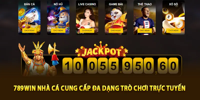 789win Nhà cá cung cấp đa dạng trò chơi trực tuyến 